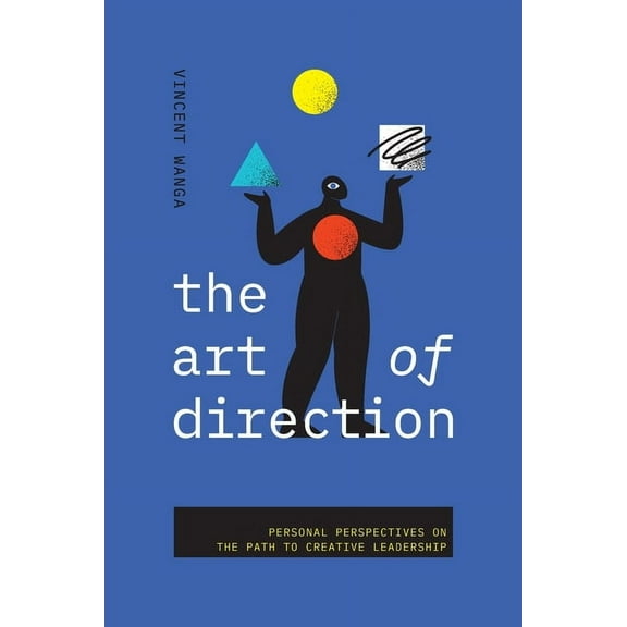 The Art of Direction: Personal Perspectives on the Path to Creative Leadership, (Paperback)
