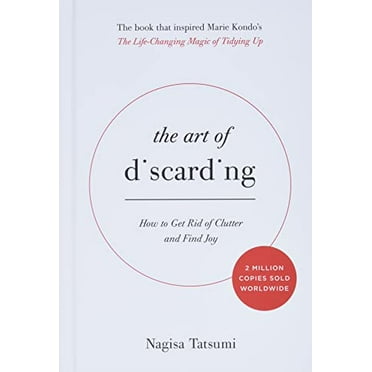 Pre-Owned The Art of Discarding: How to Get Rid of Clutter and Find Joy (Hardcover) 0316558923 9780316558921