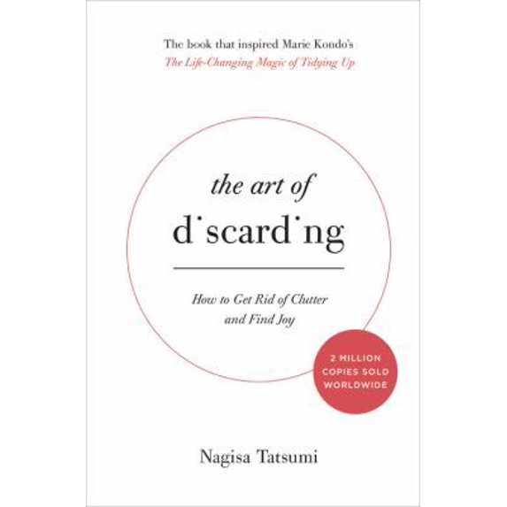 Pre-Owned The Art of Discarding: How to Get Rid of Clutter and Find Joy (Hardcover) 0316558923 9780316558921