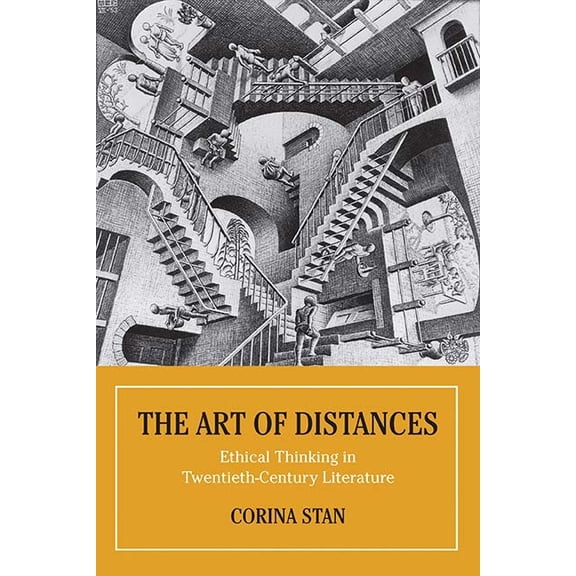 The Art of Distances : Ethical Thinking in Twentieth-Century Literature (Paperback)