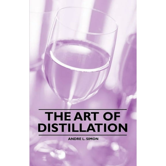 The Art of Distillation, (Paperback)