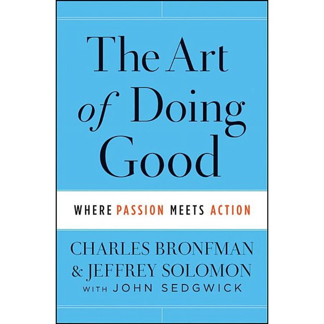The Art of Doing Good Where Passion Meets Action (Hardcover) by