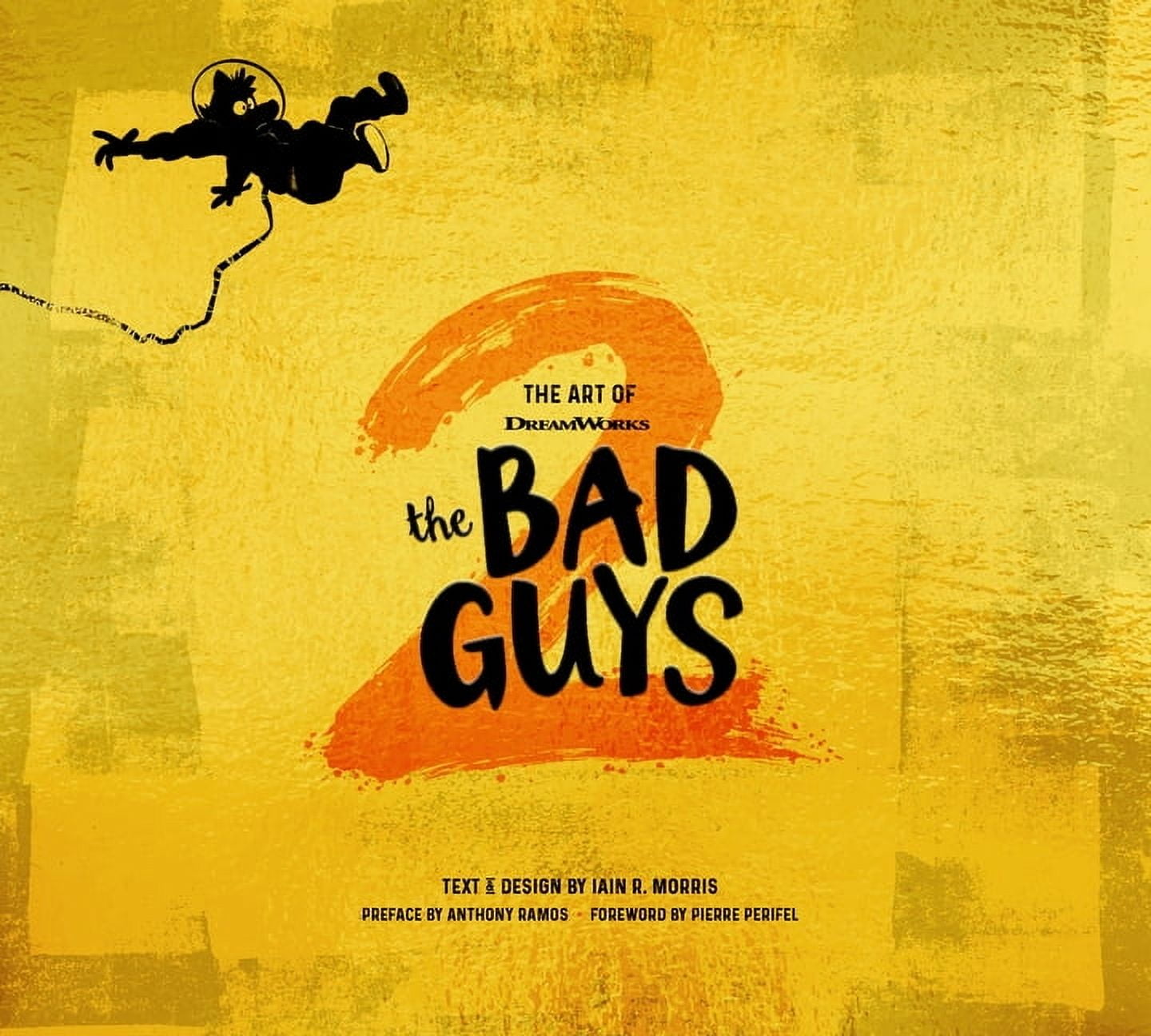 The Art of DreamWorks Animation The Art of DreamWorks the Bad Guys