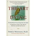 thumbnail image 1 of Pre-Owned The Art of Dying: How to Leave This World With Dignity and Grace, at Peace With Yourself and Your Loved Ones Paperback, 1 of 1