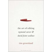 The Art of Editing Raymond Carver and David Foster Wallace, Paperback