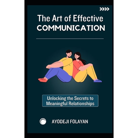 The Art of Effective Communication (Paperback)