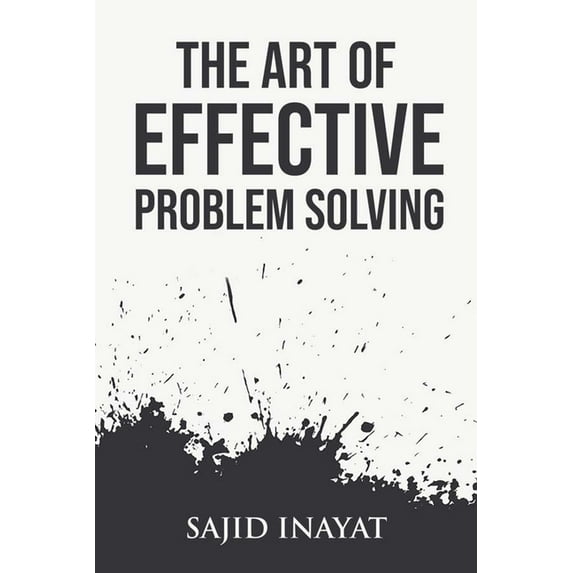 The Art of Effective Problem Solving (Paperback)