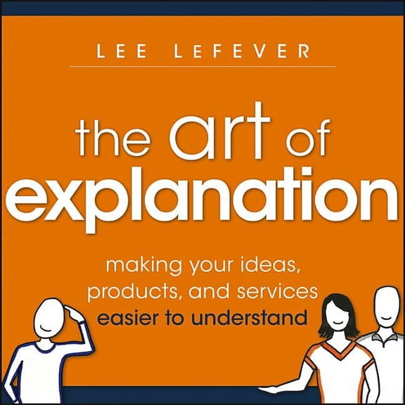 The Art of Explanation (Paperback)