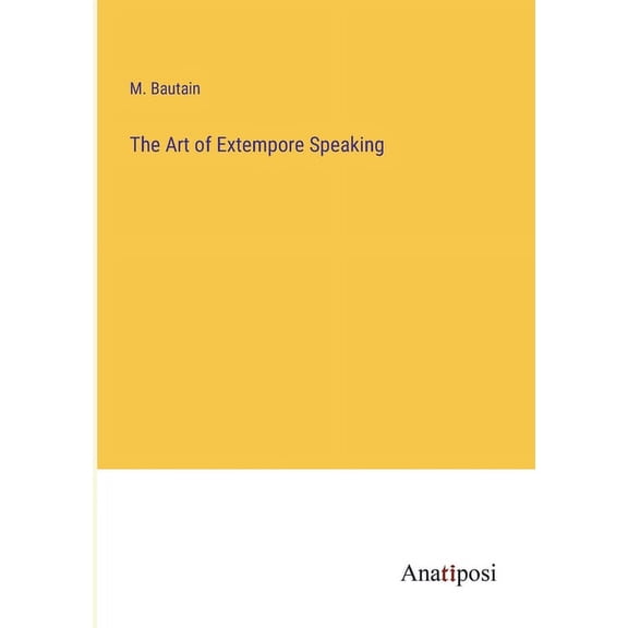 The Art of Extempore Speaking