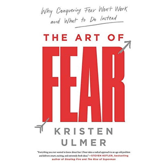 Pre-Owned The Art of Fear: Why Conquering Fear Won't Work and What to Do Instead (Hardcover) 006242341X 9780062423412