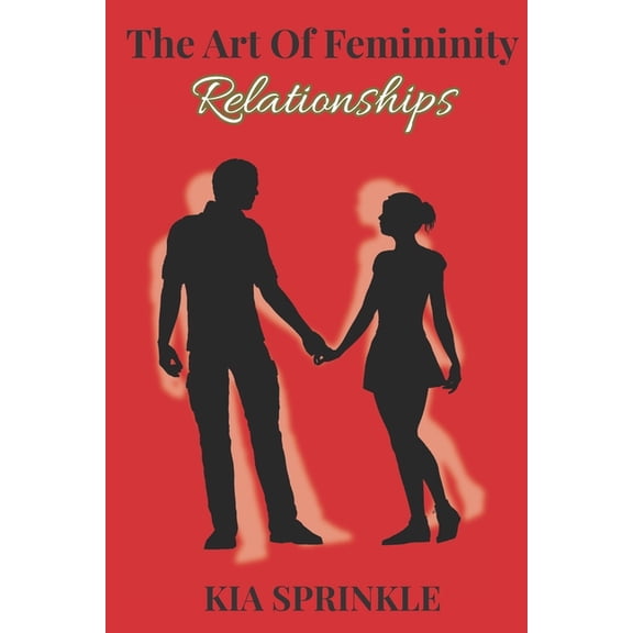 Feminine Inspiration The Art of Femininity: Book Two: Relationships, Book 2, (Paperback)