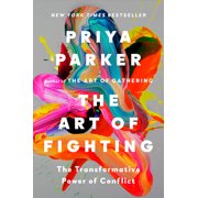 The Art of Fighting The Transformative Power of Conflict, Hardcover