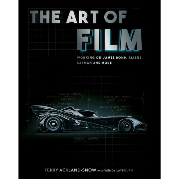 The Art of Film : Working on James Bond, Aliens, Batman and More (Hardcover)