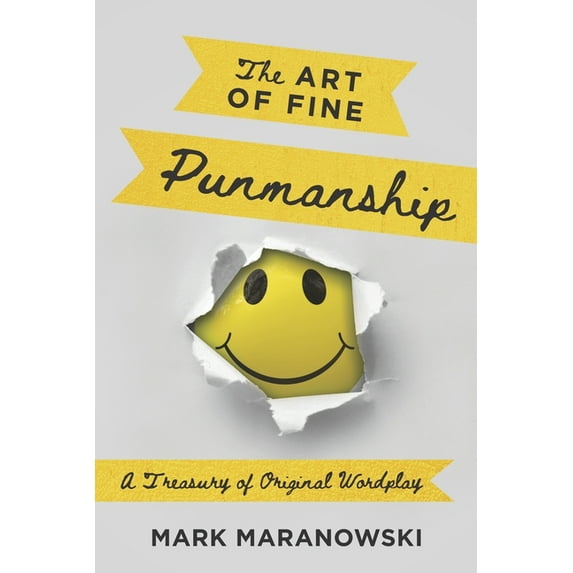 The Art of Fine Punmanship : A Treasury of Original Wordplay (Paperback)