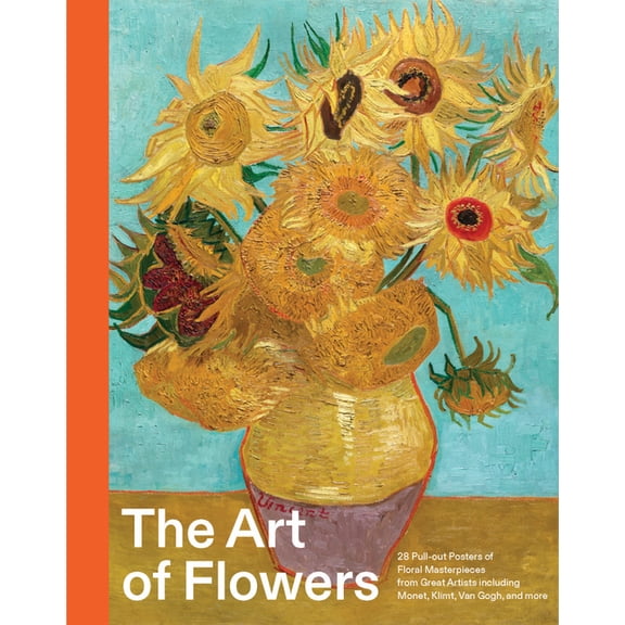 The Art of Flowers: 28 Pull-Out Posters of Floral Masterpieces from Great Artists Including Monet, Klimt, Van Gogh, and , (Hardcover)