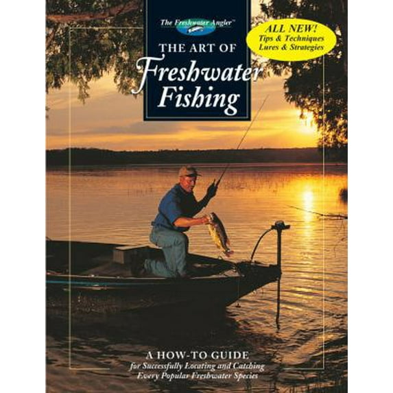 Pre-Owned The Art of Freshwater Fishing: A How-To Guide (Hardcover) 0865730725 9780865730724