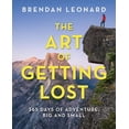 thumbnail image 1 of Pre-Owned The Art of Getting Lost: 365 Days of Adventure, Big and Small, 9781493031788, 1493031783, Paperback, Illustrated edition, 1 of 1