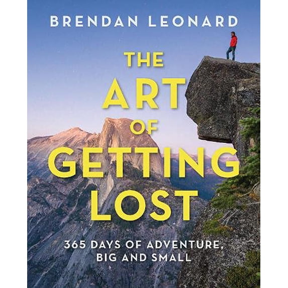 Pre-Owned The Art of Getting Lost: 365 Days of Adventure, Big and Small, 9781493031788, 1493031783, Paperback, Illustrated edition