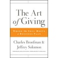 thumbnail image 1 of Pre-Owned The Art of Giving: Where the Soul Meets a Business Plan (Hardcover) 0470501464 9780470501467, 1 of 1