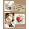 thumbnail image 1 of The Art of Handmade Living : Crafting a Beautiful Home, 1 of 1