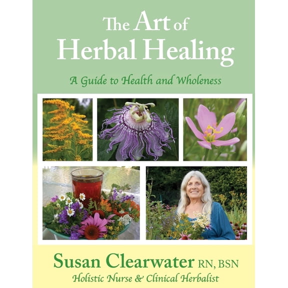 The Art of Herbal Healing: A Guide to Health and Wholeness, (Paperback)