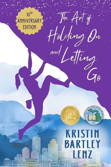 The Art of Holding on and Letting Go 10th Anniversary Edition, (Paperback)