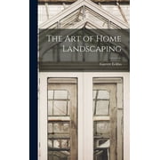 The Art of Home Landscaping, Hardcover