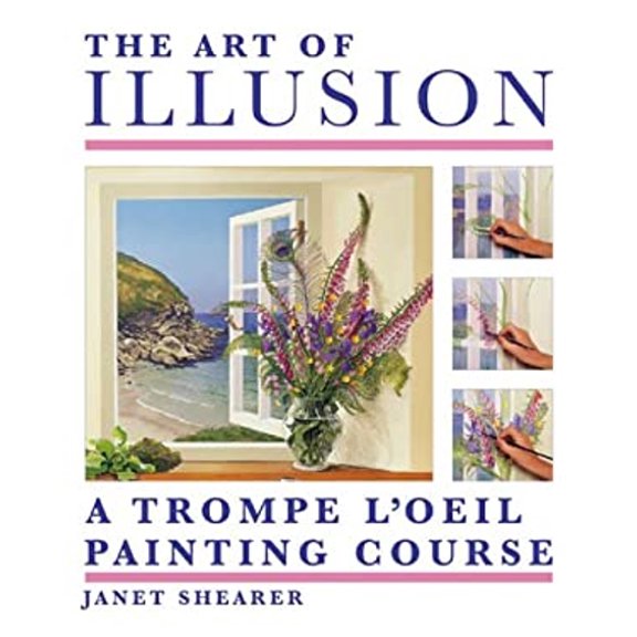 Pre-Owned The Art of Illusion: A Trompe L'Oeil Painting Course (Hardcover) 1581800975 9781581800975