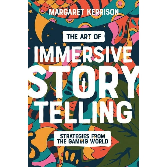 The Art of Immersive Storytelling (Paperback)