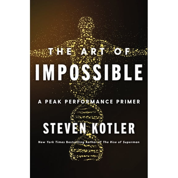 Pre-Owned The Art of Impossible: A Peak Performance Primer (Hardcover) 0062977539 9780062977533