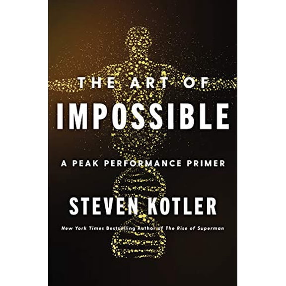 Pre-Owned The Art of Impossible: A Peak Performance Primer (Hardcover) 0062977539 9780062977533