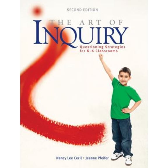 Pre-Owned The Art of Inquiry: Questioning Strategies for K-6 Classrooms (Paperback) 1553792548 9781553792543