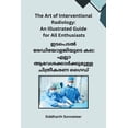 thumbnail image 1 of The Art of Interventional Radiology: An Illustrated Guide for All Enthusiasts (Paperback), 1 of 1