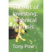 The Art of Investing Technical Analysis, Paperback