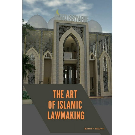 The Art of Islamic Lawmaking, (Paperback)