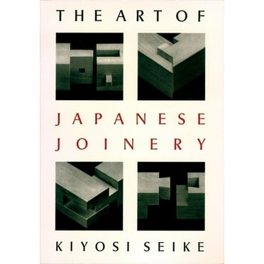 The Art of Japanese Joinery, (Paperback)