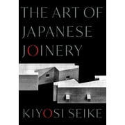 The Art of Japanese Joinery, Paperback