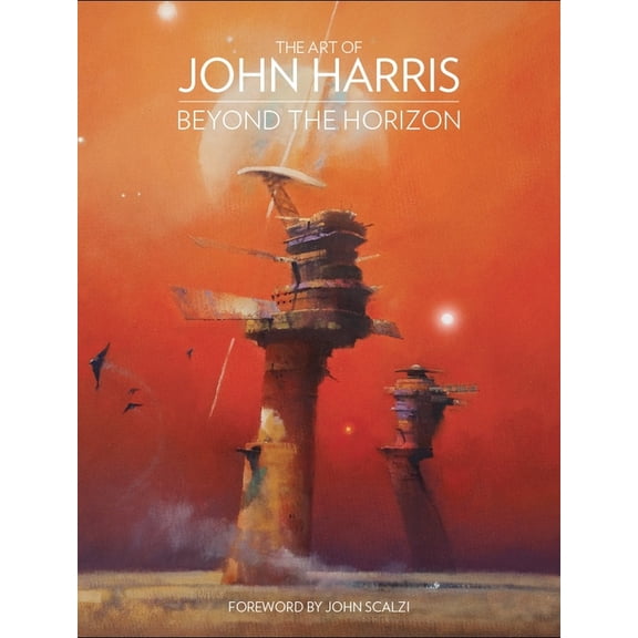 The Art of John Harris: Beyond the Horizon, (Hardcover)