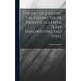 thumbnail image 1 of The Art of Judging the Character of Individuals From Their Handwriting and Style, (Hardcover), 1 of 1