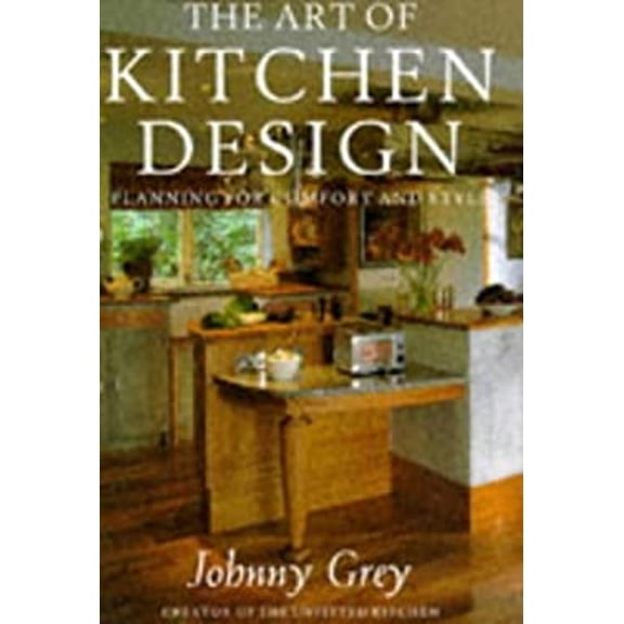 Pre-Owned The Art of Kitchen Design : Planning for Comfort and Style (Paperback) 9780304347490