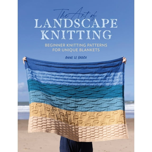 The Art of Landscape Knitting: Beginner Knitting Patterns for Unique Blankets, (Paperback)