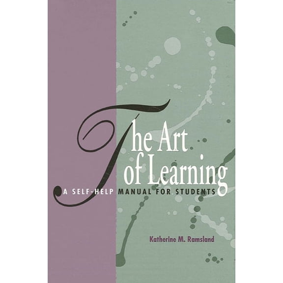 The Art of Learning: A Self-Help Manual for Students, (Paperback)