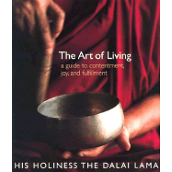 Pre-Owned The Art of Living : A Guide to Contentment, Joy and Fulfillment (Paperback)