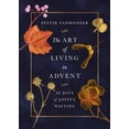 thumbnail image 1 of The Art of Living in Advent: 28 Days of Joyful Waiting, (Paperback), 1 of 1