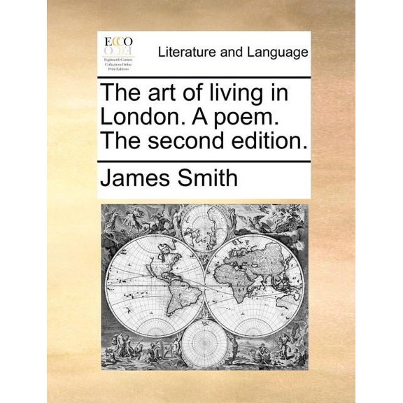 The Art of Living in London. a Poem. the Second Edition.