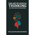 thumbnail image 1 of The Art of Logical Thinking; Or, The Laws of Reasoning, (Paperback), 1 of 1
