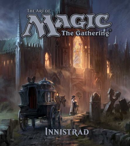 The Art of Magic: The Gathering - Innistrad - by James Wyatt (Hardcover)