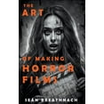 thumbnail image 1 of The Art of Making Horror Films, (Paperback), 1 of 1