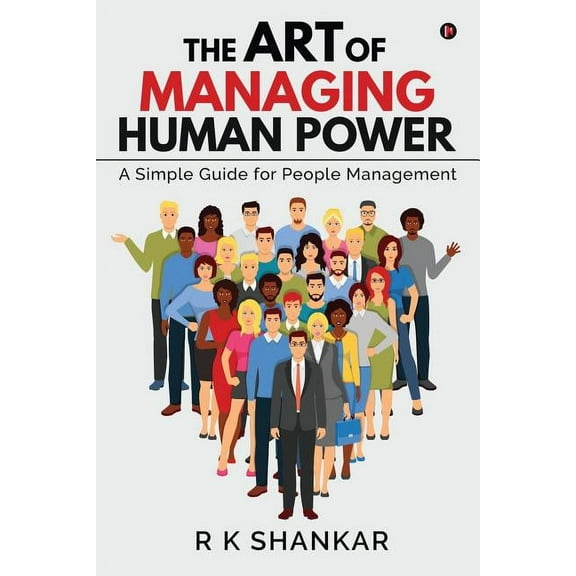 The Art of Managing Human Power (Paperback)