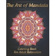 thumbnail image 1 of The Art of Mandala Coloring Book for Adult Relaxation: Stress Relieving Mandala Designs for Adults Relaxation, Coloring , (Paperback), 1 of 1